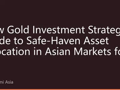 New Gold Investment Strategy: Guide to Safe-Haven Asset Allocation in Asian Markets for the Second Half of 2026